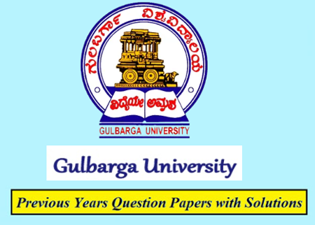 Gulbarga University Previous Question Papers