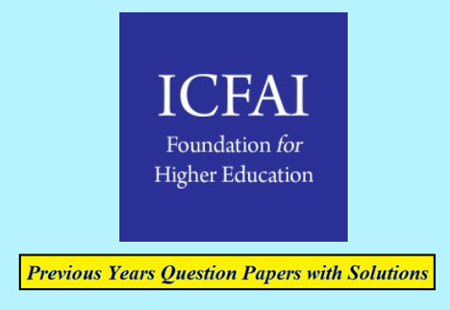 ICFAI Foundation for Higher Education Previous Question Papers